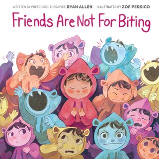 Couverture_Friends Are Not for Biting (A Gentle Parenting Picture Book Series for Kids)