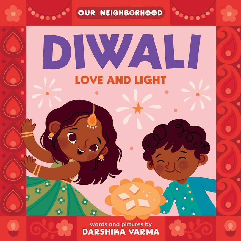Front cover_Diwali: Love and Light (An Our Neighborhood Series Board Book for Toddlers Celebrating Hindu Culture)