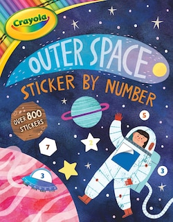 Front cover_Crayola: Outer Space Sticker by Number (A Crayola Sticker Activity Book for Kids)