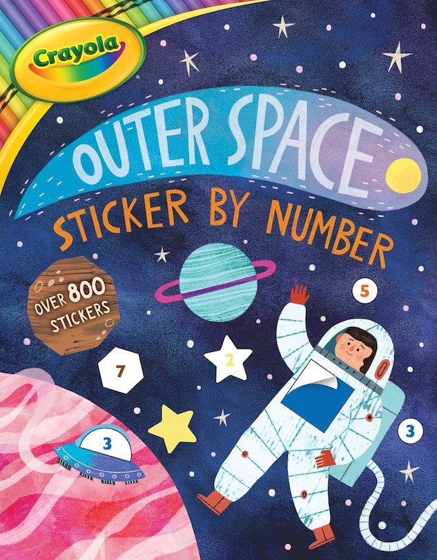 Front cover_Crayola: Outer Space Sticker by Number (A Crayola Sticker Activity Book for Kids)