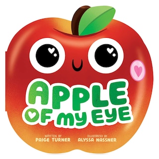 Front cover_Apple of My Eye (A Shaped Novelty Board Book for Toddlers)