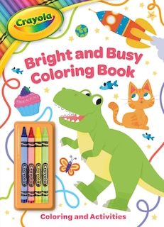 Front cover_Crayola: Bright and Busy Coloring Book: Includes 4 Crayola Crayons (A Crayola Coloring Activity Book with Crayons for Kids)