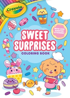 Front cover_Crayola: Sweet Surprises Coloring Book with 200 Scented Stickers (A Crayola Coloring Sticker Activity Book for Kids)