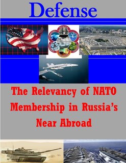 Front cover_The Relevancy of NATO Membership in Russia's Near Abroad