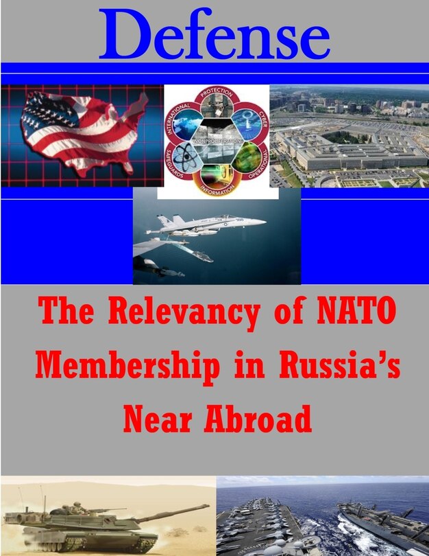 Front cover_The Relevancy of NATO Membership in Russia's Near Abroad