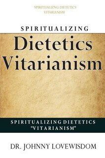 Couverture_Spiritualizing Dietetics ''Vitarianism''