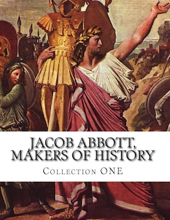 Couverture_Jacob Abbott, Makers of History