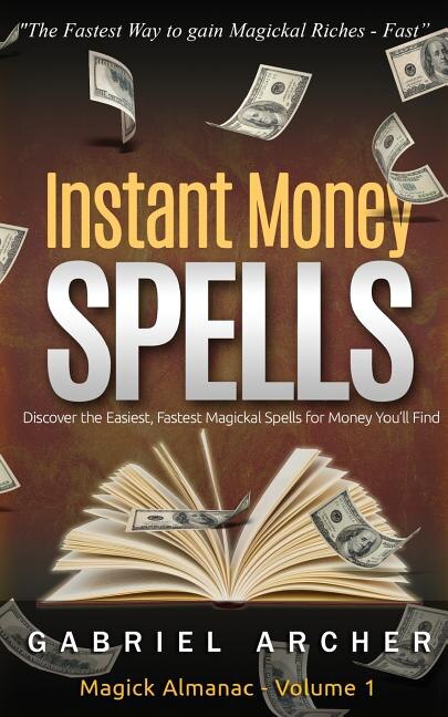 Front cover_Instant Money Spells - Money Magick that works! Easy spells for beginners learning money magick