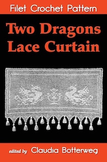 Front cover_Two Dragons Lace Curtain Filet Crochet Pattern