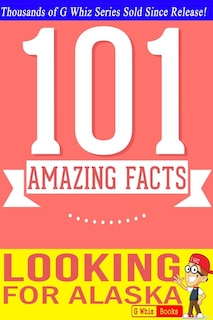 Couverture_Looking for Alaska - 101 Amazing Facts