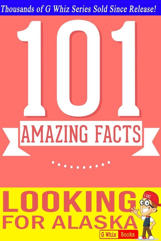 Couverture_Looking for Alaska - 101 Amazing Facts