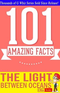 Couverture_The Light Between Oceans - 101 Amazing Facts You Didn't Know