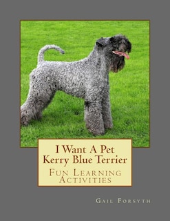 Couverture_I Want A Pet Kerry Blue Terrier
