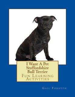 Front cover_I Want A Pet Staffordshire Bull Terrier