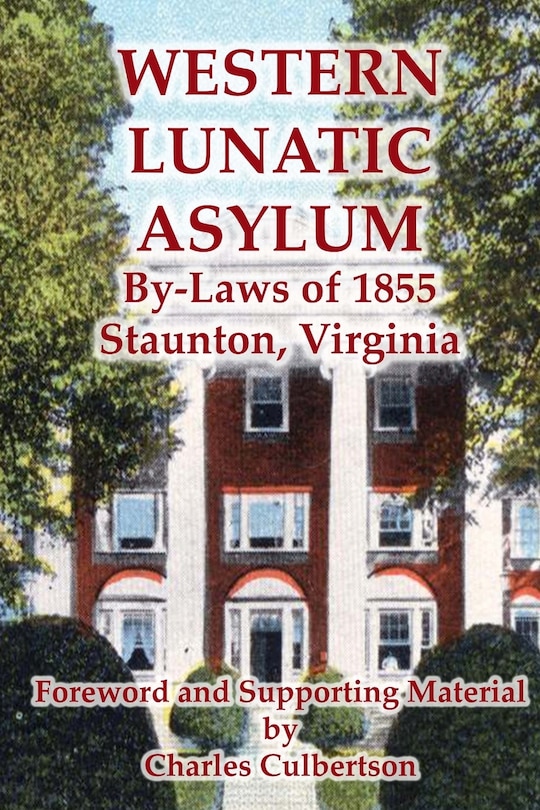 Western Lunatic Asylum: By-Laws of 1855, Staunton, Virginia