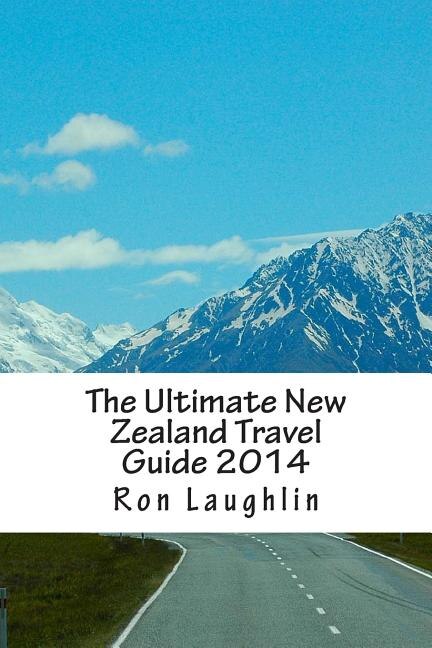 Front cover_The Ultimate New Zealand Travel Guide 2014