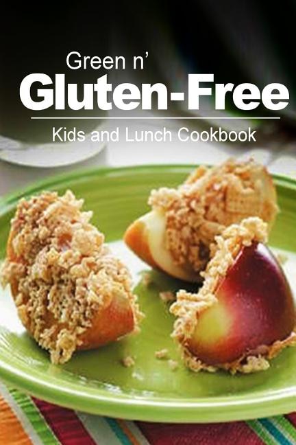 Couverture_Green n' Gluten-Free - Kids and Lunch Cookbook