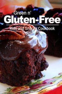 Front cover_Green n' Gluten-Free - Kids and Snacks Cookbook