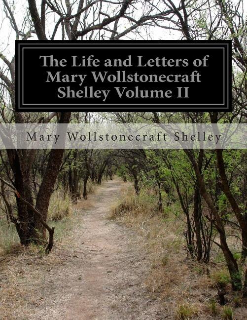 Front cover_The Life and Letters of Mary Wollstonecraft Shelley Volume II
