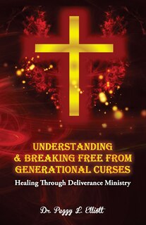 Front cover_Understanding and Breaking Free from Generational Curses
