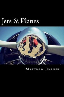 Jets & Planes: A Fascinating Book Containing Facts, Trivia, Images & Memory Recall Quiz: Suitable for Adults & Children