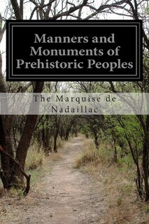 Front cover_Manners and Monuments of Prehistoric Peoples