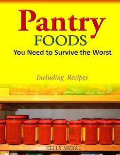 Couverture_Pantry Foods You Need to Survive the Worst