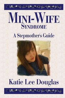 Front cover_Mini-Wife Syndrome - A Stepmother's Guide