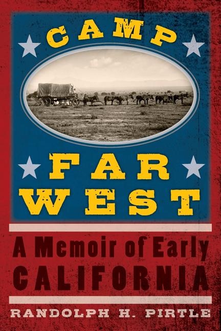 Camp Far West: A Memoir of Early California