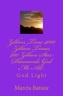 Front cover_Zillion Time 4000 Zillion Times 400 Zillion Star Diamonds God Me Art