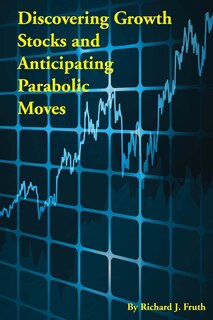 Front cover_Discovering Growth Stocks and Anticipating Parabolic Moves