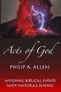 Acts of God: Weighing Biblical Events with Natural Science