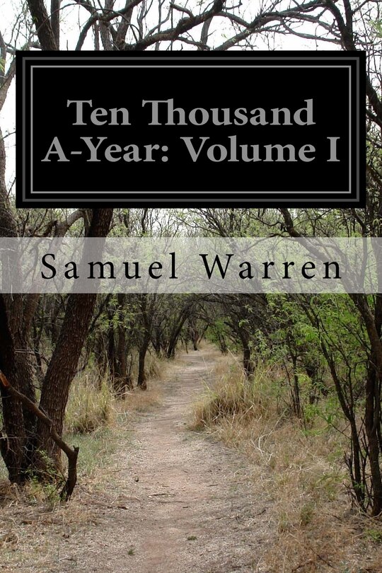 Ten Thousand A-Year: Volume I