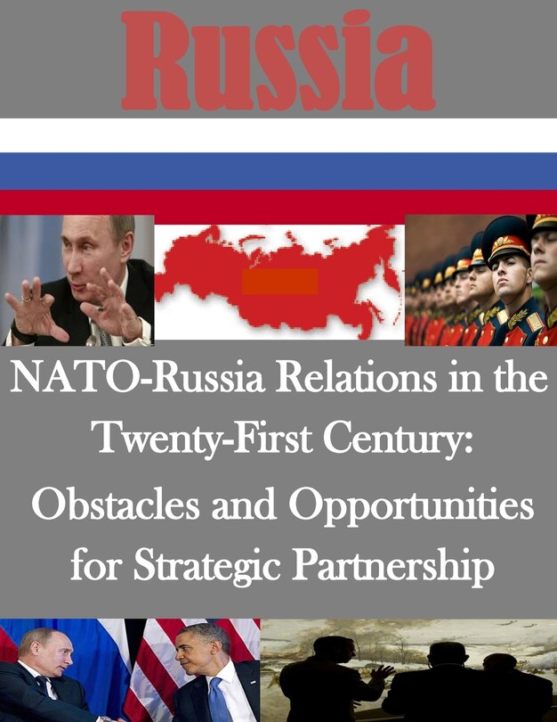 Front cover_NATO-Russia Relations in the Twenty-First Century - Obstacles and Opportunities for Strategic Partnership