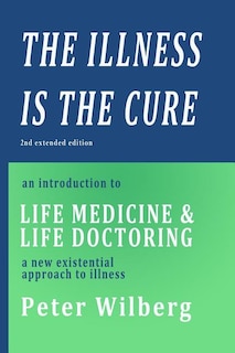 Front cover_The Illness is the Cure - 2nd extended edition