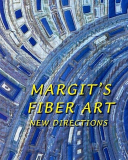 Margit's Fiber Art: New Directions