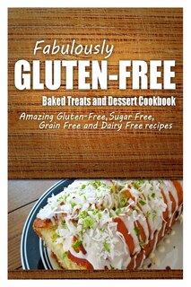 Couverture_Fabulously Gluten-Free - Baked Treats and Dessert Cookbook