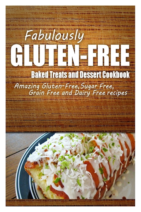 Couverture_Fabulously Gluten-Free - Baked Treats and Dessert Cookbook