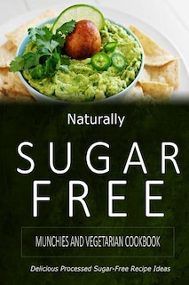 Couverture_Naturally Sugar-Free - Munchies and Vegetarian Cookbook