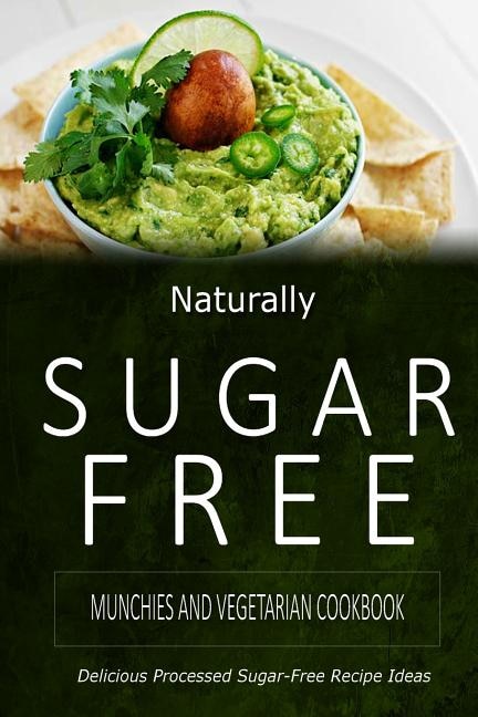 Couverture_Naturally Sugar-Free - Munchies and Vegetarian Cookbook