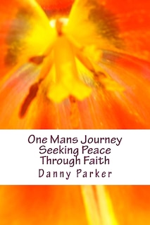 Front cover_One Mans Journey Seeking Peace Through Faith