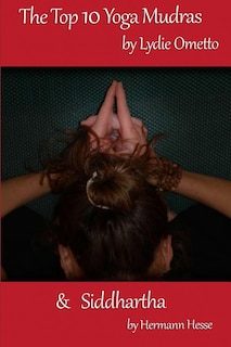 Front cover_The Top 10 Yoga Mudras & Siddhartha