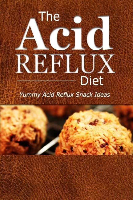 Front cover_The Acid Reflux Diet - Acid Reflux Snacks
