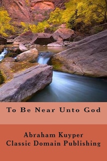 Front cover_To Be Near Unto God