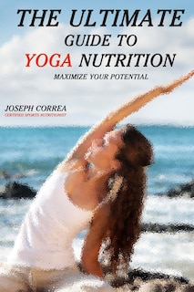 Front cover_The Ultimate Guide to Yoga Nutrition