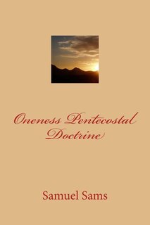 Front cover_Oneness Pentecostal Doctrine
