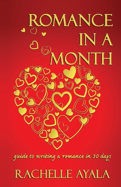 Romance In A Month: Guide to Writing a Romance in 30 Days