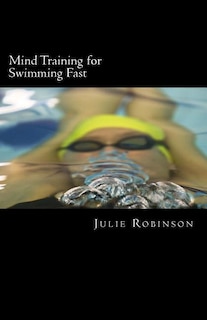 Front cover_Mind Training for Swimming Fast