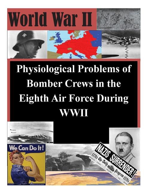 Front cover_Physiological Problems of Bomber Crews in the Eighth Air Force During WWII