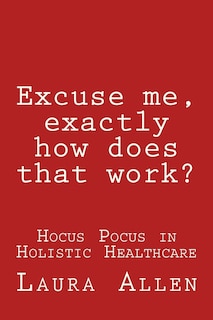 Couverture_Excuse Me, Exactly How Does That Work?